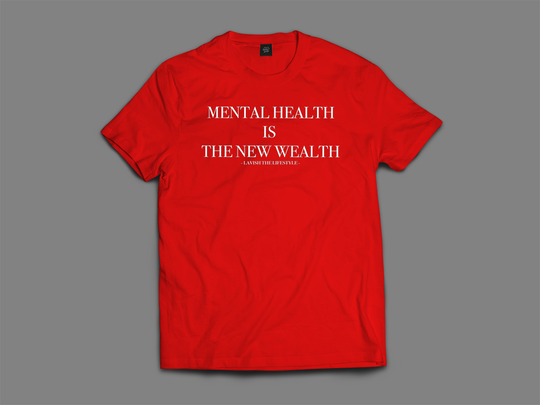 Mental Health Is The New Wealth T Shirt
